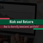Risk and Return: How to diversify investment portfolio?