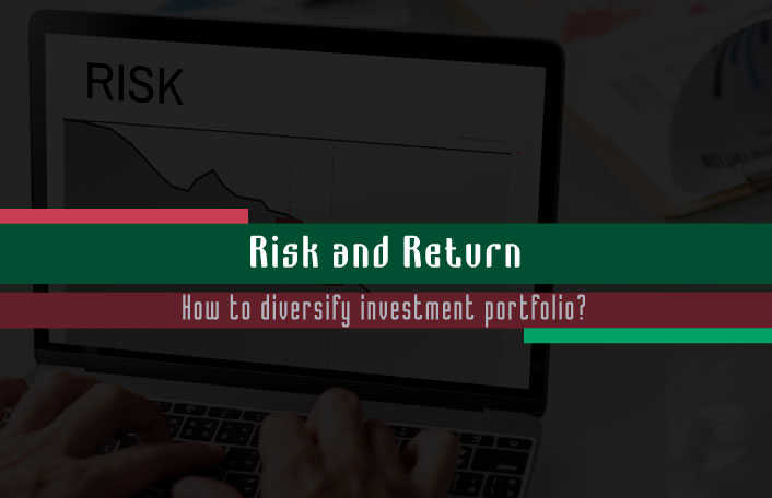  Risk and Return: How to diversify investment portfolio?